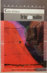 De los años malditos, de Celia Alviárez. Dilatar la Puila. Literatura y arte. Blog